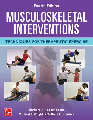 Muskuloskeletální intervence: Vydání: Techniky terapeutického cvičení, čtvrté vydání. - Musculoskeletal Interventions: Techniques for Therapeutic Exercise, Fourth Edition