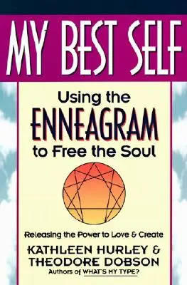 Mé nejlepší já: Využití enneagramu k osvobození duše - My Best Self: Using the Enneagram to Free the Soul