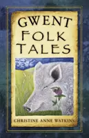 Lidové pohádky z Gwentu - Gwent Folk Tales