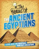 Genialita: Genialita: Staří Egypťané - Chytré nápady a vynálezy minulých civilizací - Genius of: The Ancient Egyptians - Clever Ideas and Inventions from Past Civilisations