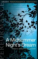 Sen noci svatojánské: Arden Performance Editions - A Midsummer Night's Dream: Arden Performance Editions