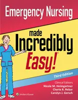 Pohotovostní ošetřovatelství neuvěřitelně snadno - Emergency Nursing Made Incredibly Easy
