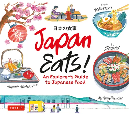Japonsko jí!: Japonské jídlo: Průvodce objevitele japonským jídlem - Japan Eats!: An Explorer's Guide to Japanese Food