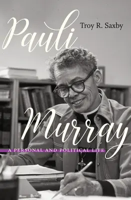Pauli Murray: Murray: Osobní a politický život - Pauli Murray: A Personal and Political Life