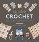 Ruby & Custard's Crochet: Háčkované projekty, které můžete vyrábět, sdílet a milovat. - Ruby & Custard's Crochet: Creative Crochet Projects to Make, Share and Love