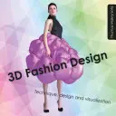3D módní návrhářství - Technika, design a vizualizace - 3D Fashion Design - Technique, design and visualization