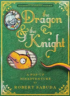 Drak a rytíř: Drak a dračí drak: Pop-Up Misadventure - The Dragon & the Knight: A Pop-Up Misadventure
