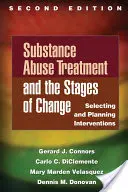 Léčba zneužívání návykových látek a fáze změny, druhé vydání: Výběr a plánování intervencí - Substance Abuse Treatment and the Stages of Change, Second Edition: Selecting and Planning Interventions