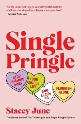 Single Pringle: Přestaňte se rozplývat nad svým svobodným životem a naučte se vzkvétat sólo - Single Pringle: Stop Wishing Away Your Single Life and Learn to Flourish Solo