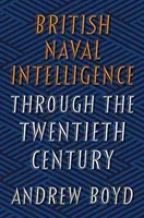 Britské námořní zpravodajství ve dvacátém století - British Naval Intelligence Through the Twentieth Century