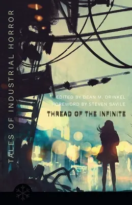 Nit nekonečna: Příběhy průmyslového hororu - The Thread of the Infinite: Tales of Industrial Horror