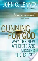 V honbě za Bohem: Proč se noví ateisté míjejí cílem? - Gunning for God: Why the New Atheists Are Missing the Target