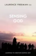 Vnímání Boha: Učit se meditovat v postní době - Sensing God: Learning to Meditate Through Lent