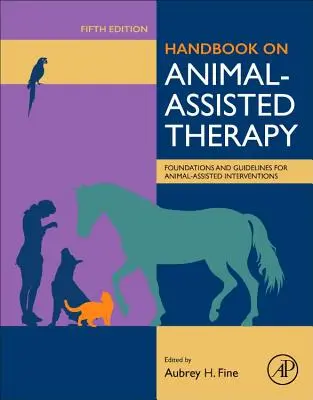 Příručka o terapii za pomoci zvířat: Základy a pokyny pro intervence s pomocí zvířat: Kniha: Základy a pokyny pro intervence s pomocí zvířat - Handbook on Animal-Assisted Therapy: Foundations and Guidelines for Animal-Assisted Interventions