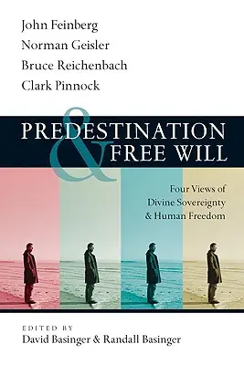 Předurčení a svobodná vůle: Čtyři pohledy na Boží svrchovanost a lidskou svobodu - Predestination & Free Will: Four Views of Divine Sovereignty and Human Freedom