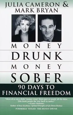 Peníze v opilosti / peníze ve střízlivosti: 90 dní k finanční svobodě - Money Drunk/Money Sober: 90 Days to Financial Freedom