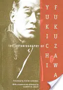 Autobiografie Yukichiho Fukuzawy - The Autobiography of Yukichi Fukuzawa