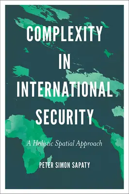Komplexnost v mezinárodní bezpečnosti: Holistický prostorový přístup - Complexity in International Security: A Holistic Spatial Approach
