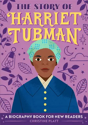 Příběh Harriet Tubmanové: Životopisná kniha pro začínající čtenáře - The Story of Harriet Tubman: A Biography Book for New Readers