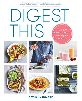 Digest This: 21denní plán na obnovení střevního systému, který vám pomůže zvítězit nad vaší trávicí soustavou - Digest This: The 21-Day Gut Reset Plan to Conquer Your Ibs