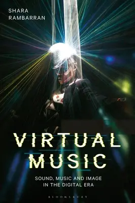 Virtuální hudba: Zvuky, hudba a obraz v digitální éře - Virtual Music: Sound, Music, and Image in the Digital Era