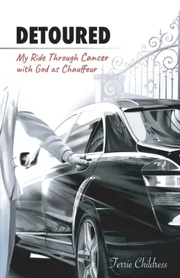 Objížďka: Moje jízda rakovinou s Bohem jako šoférem - Detoured: My Ride Through Cancer with God as Chauffeur