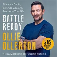 Připraveni na bitvu - Odstraňte pochybnosti, přijměte odvahu, změňte svůj život - Battle Ready - Eliminate Doubt, Embrace Courage, Transform Your Life