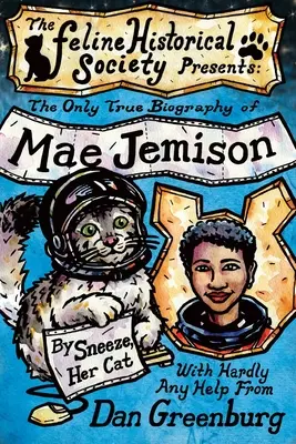 Jediný pravdivý životopis Mae Jemisonové od její kočky Sneeze - The Only True Biography of Mae Jemison, By Sneeze, Her Cat