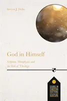 Bůh v sobě - Písmo, metafyzika a úkol křesťanské teologie - God in Himself - Scripture, Metaphysics And The Task Of Christian Theology
