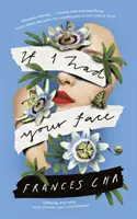 Kdybych měl tvou tvář - „jistý, odvážný a elektrizující“ Taylor Jenkins Reid, autor bestselleru MALIBU RISING - If I Had Your Face - 'Assured, bold, and electrifying' Taylor Jenkins Reid, bestselling author of MALIBU RISING