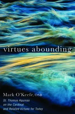 Ctnosti v hojnosti - Virtues Abounding
