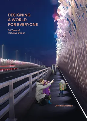 Navrhujeme svět pro každého: 30 let inkluzivního designu - Designing a World for Everyone: 30 Years of Inclusive Design
