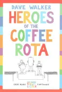 Hrdinové kávové roty: Ještě více karikatur Davea Walkera Průvodce církví - Heroes of the Coffee Rota: Even More Dave Walker Guide to the Church Cartoons