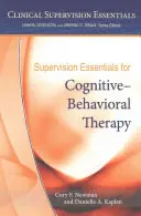 Základy supervize pro kognitivně-behaviorální terapii - Supervision Essentials for Cognitive-Behavioral Therapy