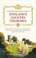 Nikdy jsem to nevěděl o anglických venkovských kostelech - I Never Knew That about England's Country Churches