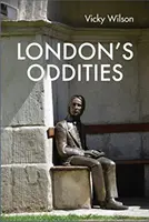 Londýnské zvláštnosti - London's Oddities