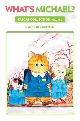Co je Michael? Svazek 2: Fatcat Collection: Michael: Fatcat Collection Volume 2 - What's Michael?: Fatcat Collection Volume 2