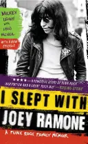 Spal jsem s Joeym Ramonem: Punkrockové rodinné vzpomínky - I Slept with Joey Ramone: A Punk Rock Family Memoir