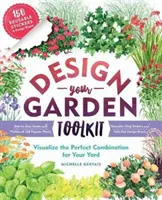 Sada nástrojů Design-Your-Garden Toolkit: Průvodce krok za krokem s profily 128 populárních rostlin, Reusab. - Design-Your-Garden Toolkit: Visualize the Perfect Plant Combinations for Your Yard; Step-By-Step Guide with Profiles of 128 Popular Plants, Reusab