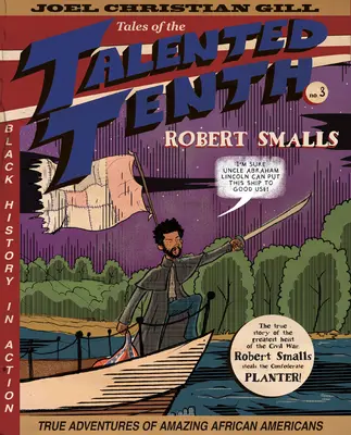 Robert Smalls, 3: Příběhy talentovaného desátého, č. 3 - Robert Smalls, 3: Tales of the Talented Tenth, No. 3