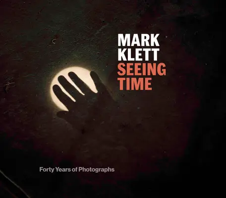 Vidět čas: Čtyřicet let fotografií - Seeing Time: Forty Years of Photographs