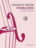 Třída po třídě - Kontrabas (1. stupeň): S CD s vystoupeními a doprovodem - Grade by Grade - Double Bass (Grade 1): With CDs of Performances and Accompaniments