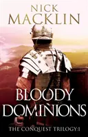Krvavá panství - Trilogie o dobývání:1 - Bloody Dominions - The Conquest Trilogy:1