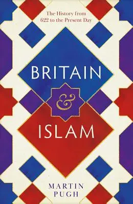Británie a islám: Dějiny od roku 622 do současnosti - Britain and Islam: A History from 622 to the Present Day