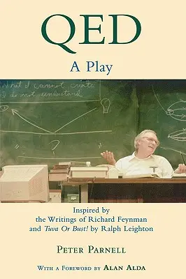Qed: A Play Inspired by the Writings of Richard Feynman and Tuva or Bust! by Ralph Leighton - Qed: A Play Inspired by the Writings of Richard Feynman and Tuva or Bust!by Ralph Leighton