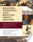 Čtení, myšlení a psaní o historii: Výuka psaní argumentů pro různorodé žáky ve třídách se společným základem, 6.-12. třída - Reading, Thinking, and Writing about History: Teaching Argument Writing to Diverse Learners in the Common Core Classroom, Grades 6-12