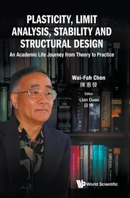Plasticita, mezní analýza, stabilita a navrhování konstrukcí: Akademická životní cesta od teorie k praxi - Plasticity, Limit Analysis, Stability and Structural Design: An Academic Life Journey from Theory to Practice