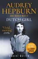 Holanďanka - Audrey Hepburnová a druhá světová válka - Dutch Girl - Audrey Hepburn and World War II