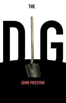 Vykopávky: Román podle skutečných událostí - The Dig: A Novel Based on True Events