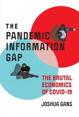 Pandemická informační mezera: Brutální ekonomie Covid-19 - The Pandemic Information Gap: The Brutal Economics of Covid-19